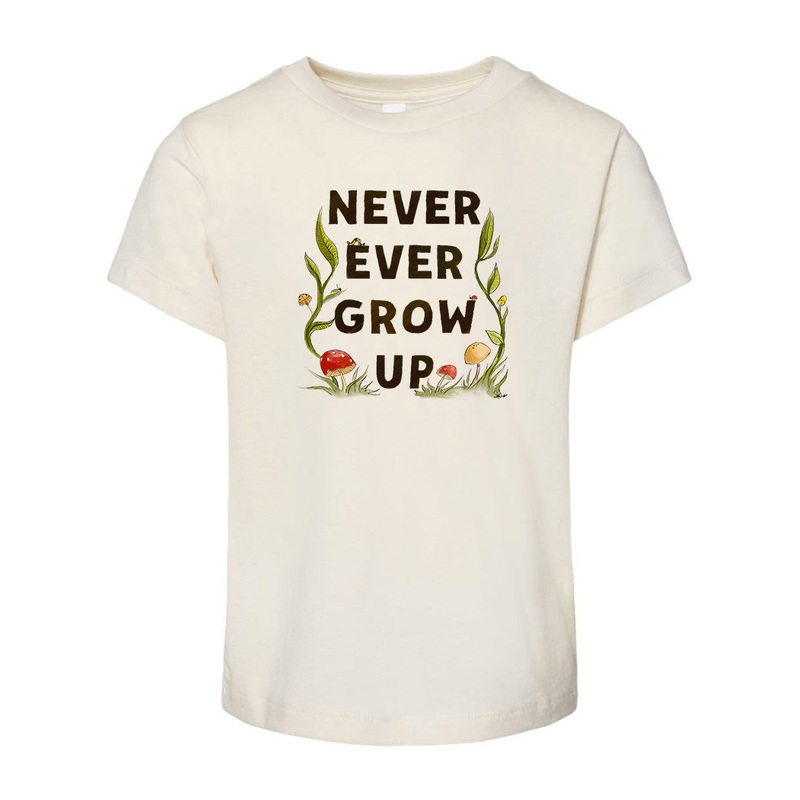 Never Ever Grow Up – Natural [Children’s Tee]